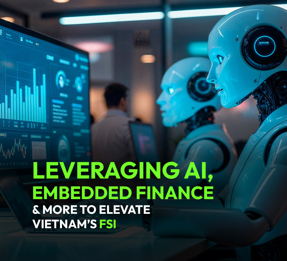 Leveraging AI, Embedded Finance & more to elevate Vietnam’s FSI