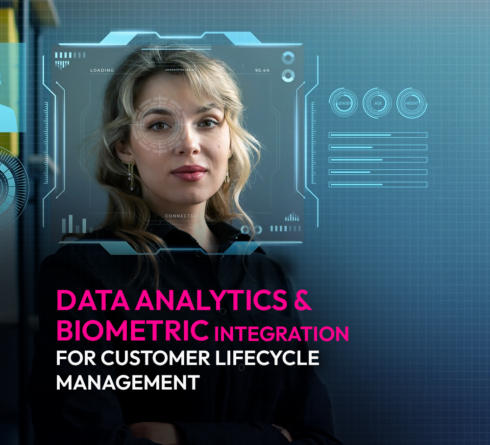 Data Analytics & Biometric Integration for Customer Lifecycle Management